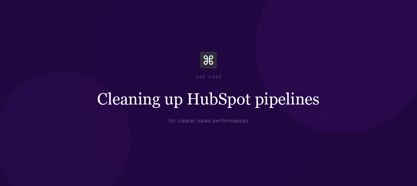 Cleaning up HubSpot pipelines for clearer sales performance